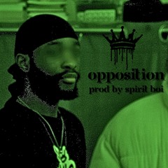 Opposition [prod by Spirit Boi]