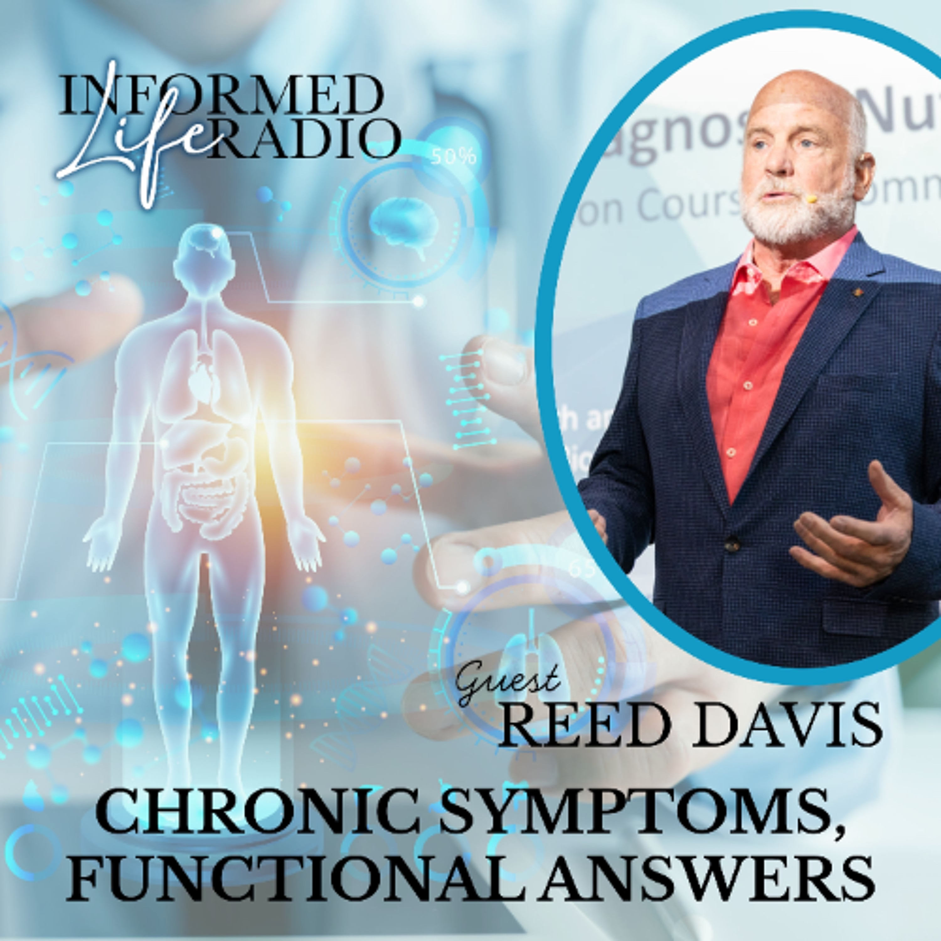 Informed Life Radio 06-26-26 Chronic Symptoms, Functional Answers