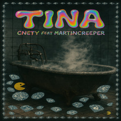 TINA (FEAT MARTINCREEPER)