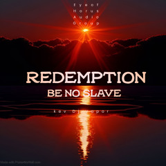 Redemption Be No Ones Slave