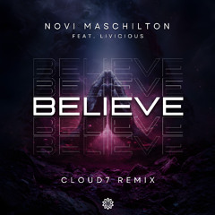 Novi Maschilton feat. Livicious - Believe (Cloud7 Remix) (Freedownload)