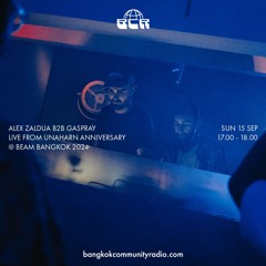 Alex Zaldua B2B Gaspray - Live from Unaharn Anniversary @ Beam Bangkok 2024 - 10th September 2024