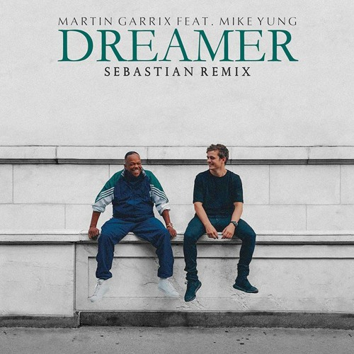 Martin Garrix feat. Mike Yung - Dreamer (Sebastian Remix)