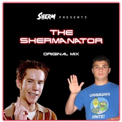 The Shermanator(Original Mix)