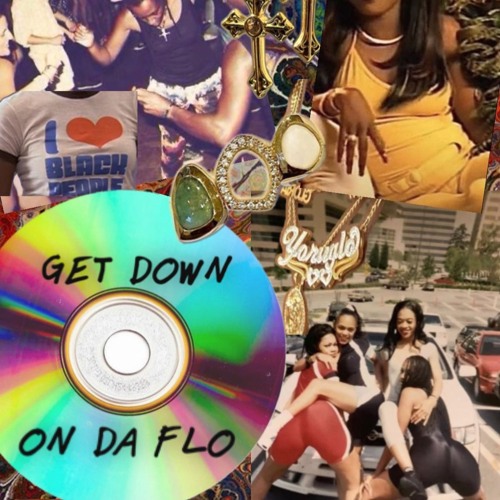 GET DOWN ON DA FLO
