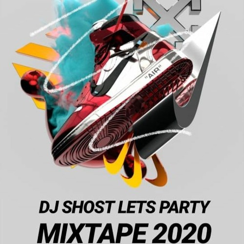 DJ SHOST  LETS PARTY MIXTAPE 2020 (1)