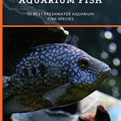 free KINDLE 🖍️ Freshwater Aquarium Fish: 50 Best Freshwater Aquarium Fish Species by