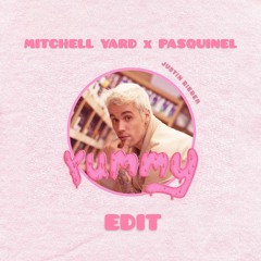 Mitchell Yard X Pasquinel - Yummy Edit
