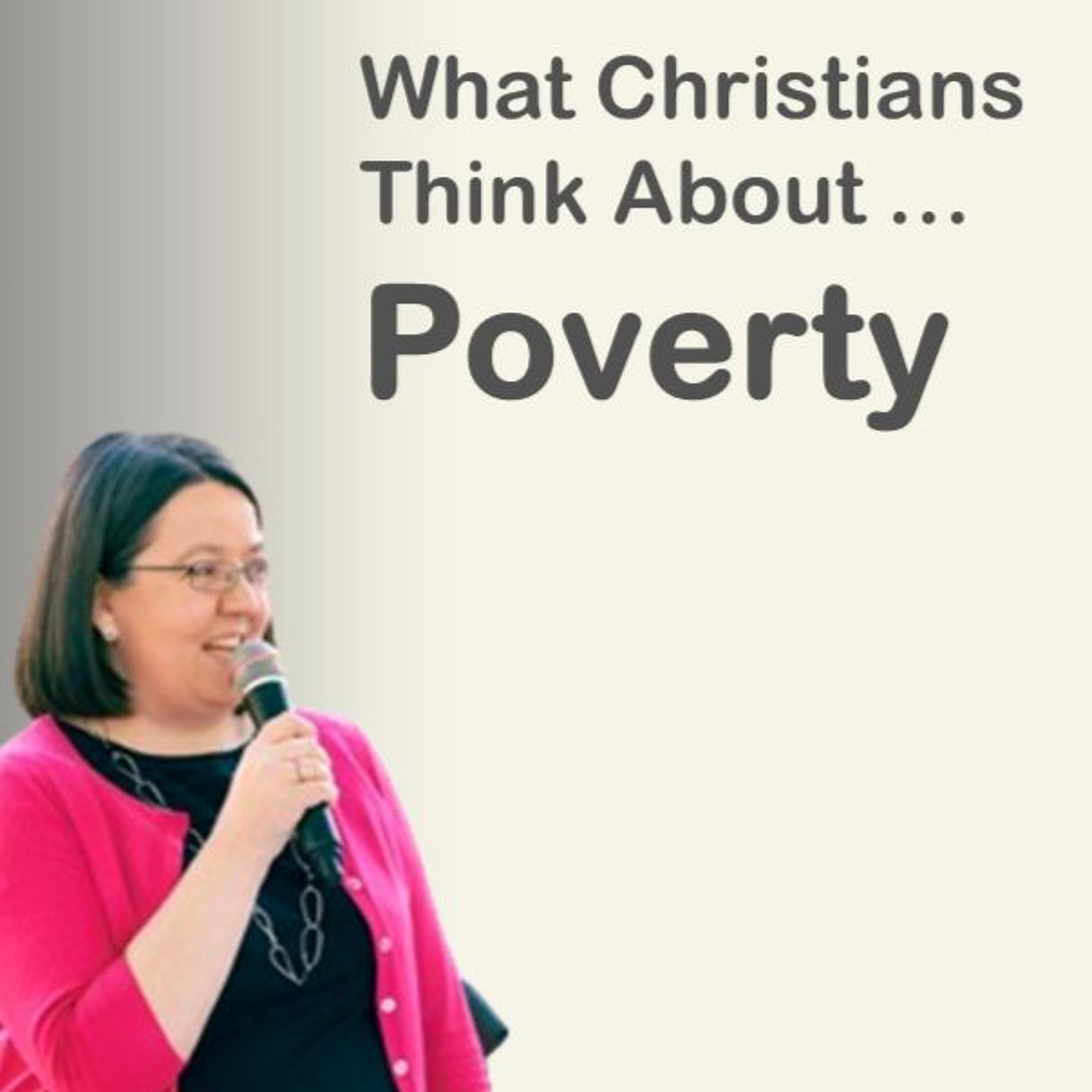 What Christians Think About: Poverty - 09/06/24 episode artwork