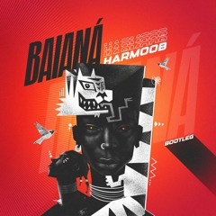 Baianá ( Harmoob Bootleg ) Preview DOWNLOAD Description