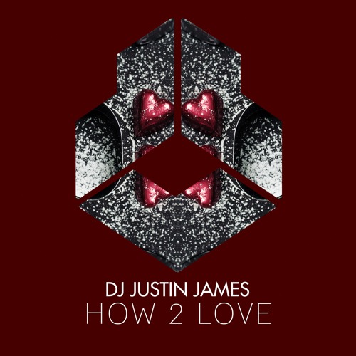 DJ Justin James - How 2 Love