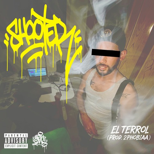 SHOOTER - EL TERROL (PROD. 2PHOBIAA)