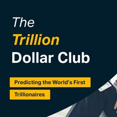 Who Will Be The Worlds First Trillionaire? (01/02/24)