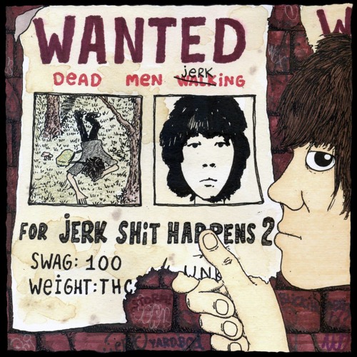UNKI – JERK SHIT HAPPENS 2