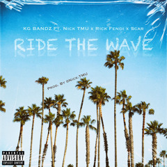 Ride The Wave (feat. Nick TMU, Rick Fendi & Scar)