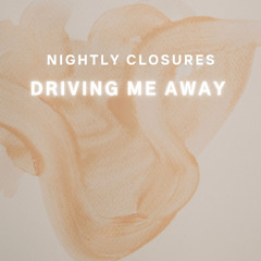DRIVING ME AWAY