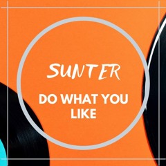 Sunter- Do What You Like