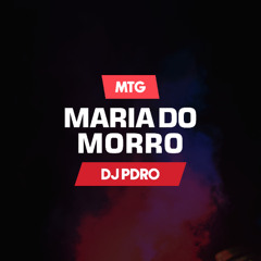 MTG - Maria do Morro