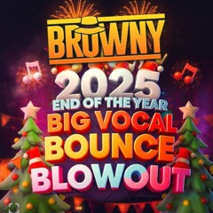 2025 END OF THE YEAR BIG VOCAL BOUNCE BLOWOUT ( TRACKLIST IN INFO )