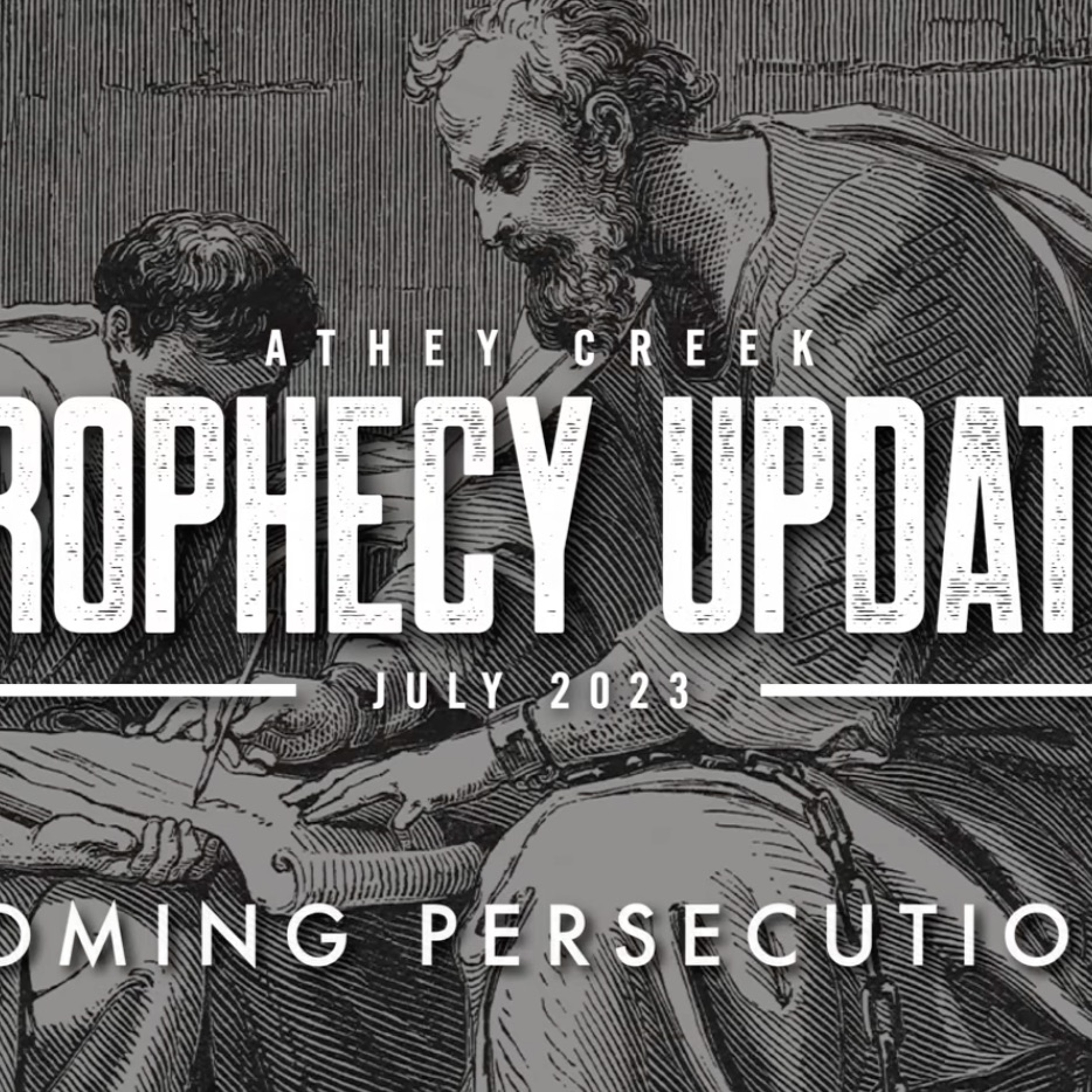 Prophecy Update  - July 2023 -  Coming Persecution by Brett Meador episode artwork