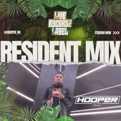 LIVE RECORDS RESIDENT MIX:HOOPER: