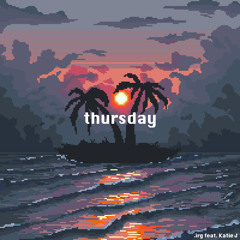 thursday (feat. Katie J)
