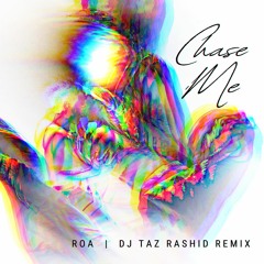 Chase Me (DJ Taz Rashid Remix)