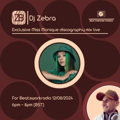 Exclusive Miss Monique Discography Mix Live DJ Zebra for Beatsworkradio 12/08/2024