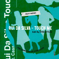 SYNCSTYLES x RUI DA SILVA - TOUCH ME (AFROTECH REMIX)