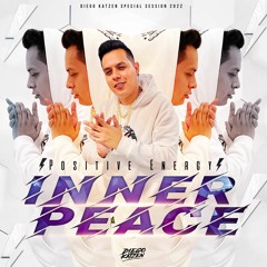Inner Peace - Diego Katzen Positive Energy Session 2022