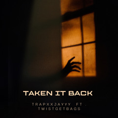 Taken It Back ft. TwistGetBags