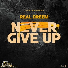 Real Dreem - Never Give Up