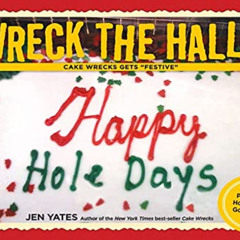 DOWNLOAD EBOOK 🗂️ Wreck the Halls: Cake Wrecks Gets "Festive" by  Jen Yates EBOOK EP