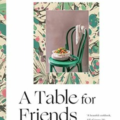 ❤️ Read A Table for Friends: The Art of Cooking for Two or Twenty by  Skye McAlpine