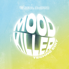 Moodkiller (Techno Edit)