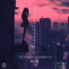 Last Goodbye (Asketa Remix) (Slowed)