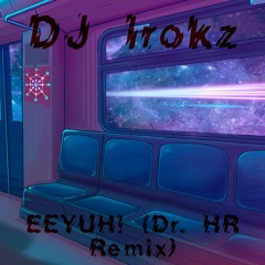 EEYUH! (Dr. HR Slowed + Reverb Tik-Tok Remix)