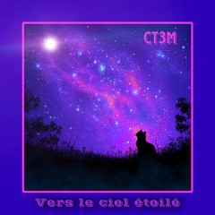 Vers Le Ciel Étoilé - CT3M