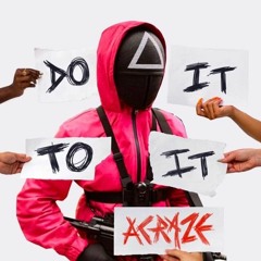 ACRAZE - Do It To It (LEGACY REMIX)