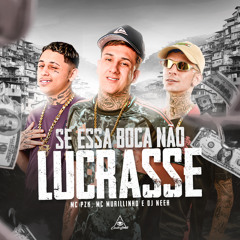 Se Essa Boca Não Lucrasse