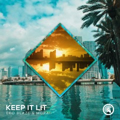 Edd Blaze & Moraii - Keep It Lit (Extended Mix)