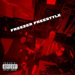 FREEZER FREESTYLE (FT. ANXIOUS, NEWPORT, SHAWZIE)