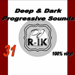 Deep & Dark Classic Progressive vinyl set 31 DJ R-IK