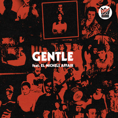 Gentle (feat. El Michels Affair)