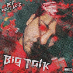 BIG TALK (feat Lo-C)