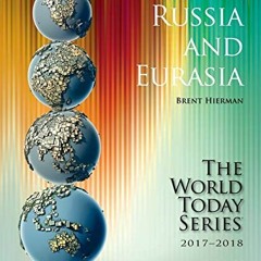 Get PDF Russia and Eurasia 2017-2018 (World Today (Stryker)) by  Brent Hierman