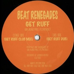 B. Beat Renegades - Get Ruff (Dub) [LCD 002] (1998)