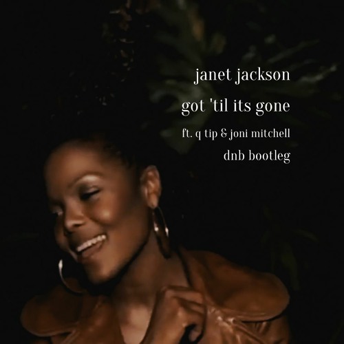 kiwi Brug for sammensværgelse Stream FreeDL ☆ Janet Jackson - Got 'til Its Gone (ft. Q Tip & Joni Mitchell)  Dnb Booleg by DJ MIYASAKA（YUSUKEMAN） | Listen online for free on SoundCloud