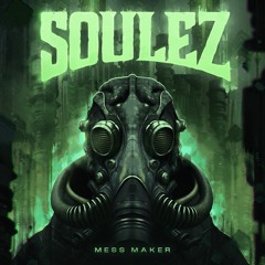 SOULEZ - MESS MAKER