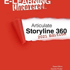 View PDF E-Learning Uncovered: Articulate Storyline 360: 2021 Edition by  Diane Elkins,Desirée Pind